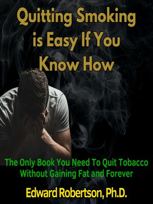 cover image of Quitting Smoking is Easy If You Know How